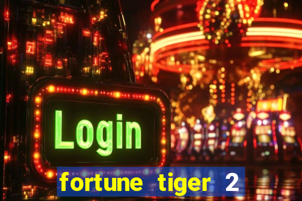 fortune tiger 2 revenge download